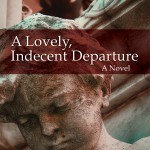 A Lovely indecent departure 