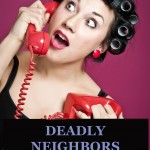 Deadly Neighbors
