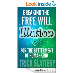 breaking-the-free-will-illusion-for-the-betterment-of-humankind