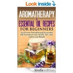 Aromatherapy&Essential Oil Recipes For 