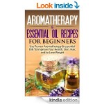Aromatherapy&Essential Oil Recipes For