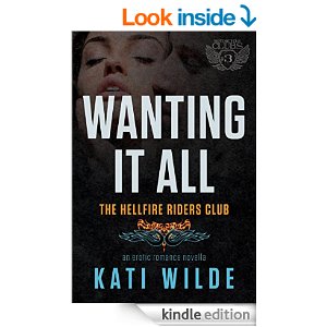 Wanting It All A Hellfire Riders omance Kati Wilde