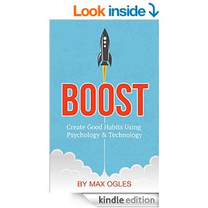 Boost Create Good Habits Using Psychology and Technology
