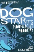 "Dogstar It's Moonlight Robbery" 