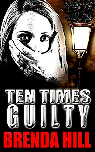 Ten Times Guilty  by Brenda Hill