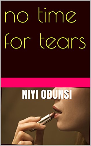 The God Organ | JUST KINDLE BOOKS No Time for Tears by NIYI ODUNSI