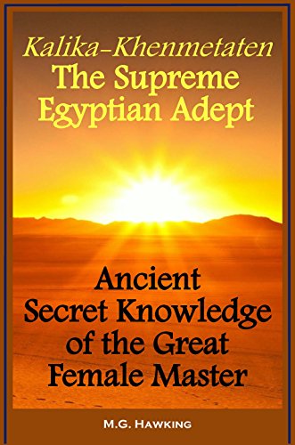 Kalika Khenmetaten the Supreme Egyptian Adept   Ancient Secret Knowledge of the Great Female Master