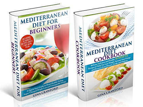 Mediterranean Diet : BOX SET Mediterranean Diet for Beginners & Mediterranean Diet Cookbook - The Complete Guide, 80 Recipes, 7-Day Meal Plan