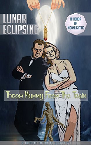 The God Organ | JUST KINDLE BOOKS Lunar Eclipsing In Honor of Moonlighting Throw Mummy From the Train