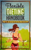 Flexible Dieting Handbook How