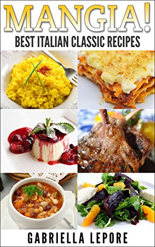  Mangia Classic Italian Recipes