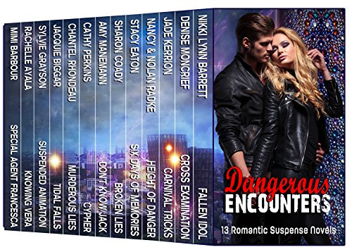 Dangerous Encounters Thirteen Romantic Suspense Novels
