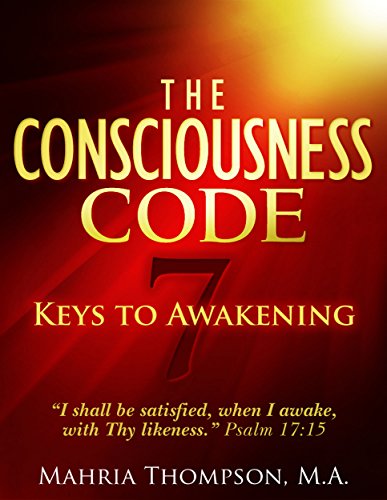 THE CONSCIOUSNESS CODE 7 KEYS TO AWAKENING