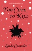 Too Cute to Kill