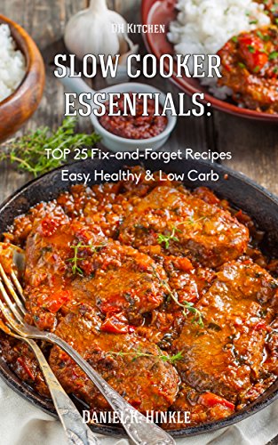 The God Organ | JUST KINDLE BOOKS Slow Cooker Essentials TOP 25 Fix and Forget Recipes Easy Low Carb Healthy now With Chiken and Soups DH Kitchen Book 14