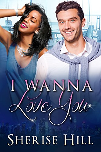 I Wanna Love You: A BWWM Alpha Billionaire Romance