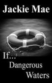 "If Dangerous Waters" (Short