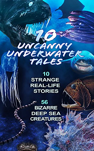 10 Uncanny Underwater Tales 