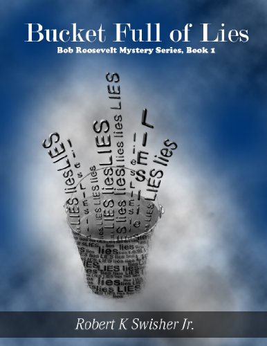 The God Organ | JUST KINDLE BOOKS Product Details A Bucket Full Of Lies Bob Roosevelt Mystery Series