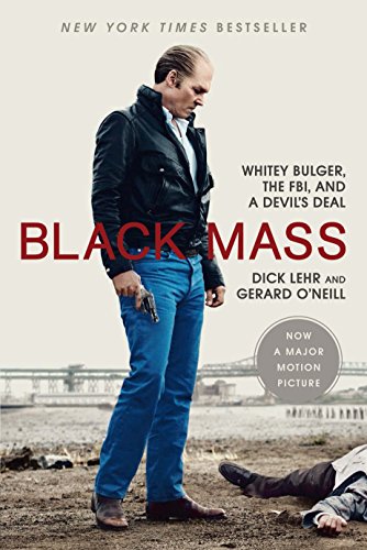 Black Mass Whitey Bulger The Fbi And A Devil S Deal Just Kindle Books