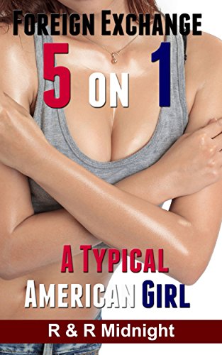 Foreign Exchange 5 on 1 A Typical American Girl