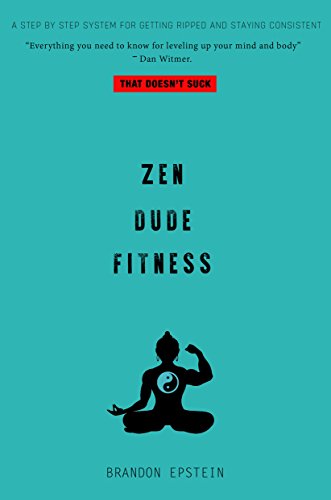 Zen Dude Fitness A  and Staying Consistent...That Doesn't Suck