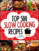 500 Slow Cooking Recipes Jamie Stewart
