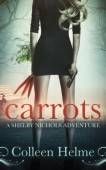 Carrots (A Shelby Nichols Colleen Helme
