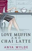 Love Muffin And Chai Anya Wylde