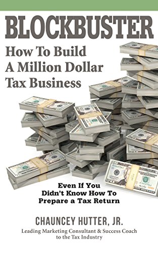 BLOCKBUSTER: How to Build a Million Dollar Tax Business