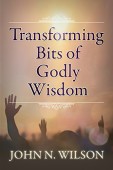 Transforming Bits Of Godly John Wilson