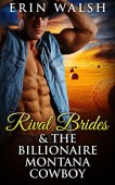 Rival Brides&Billionaire Montana Cowboy Erin Walsh