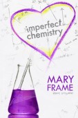 Imperfect Chemistry Mary Frame