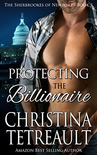 Protecting The Billionaire (The Sherbrookes of Newport Book 7)