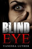 Blind Eye Vanessa Luther
