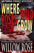 Where the Wild Roses Willow Rose