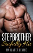 SINFULLY HIS A STEPBROTHER Margaret Levine