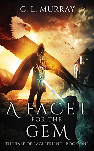 A Facet for the  (The Tale of Eaglefriend Book One)