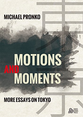 Motions and Moments: More Essays on Tokyo