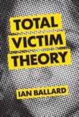 Total Victim Theory Ian Ballard