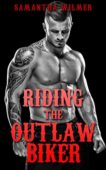 Riding the Outlaw Biker S. WILMER