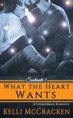What the Heart Wants Kelli McCracken