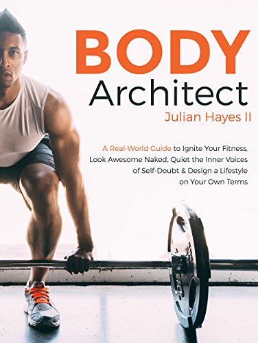Body Architect A Real-World Julian  Hayes II