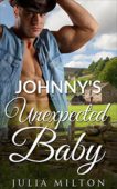 Johnny's Unexpected Baby J. Milton
