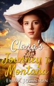 Clara's Journey To Montana E. Johnson