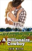 Never Trust A Billionaire E. WALSH