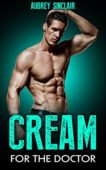 Cream For Doctor (Erotic A. Sinclair