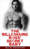 Billionaire Boss' Secret Baby A. Houston