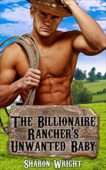 Billionaire Rancher's Unwanted Baby Sarah Wright
