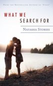 What We Search For Natasha Stories